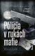 Peter_Sloser_-_Policia_v_rukach_mafie.jpg